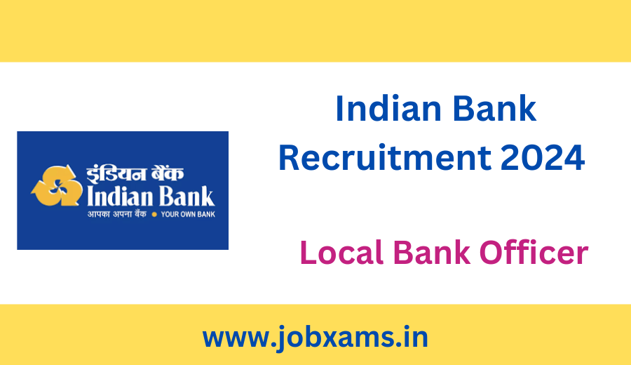 Indian Bank Recruitment 2024 Job And Exam Information